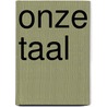 Onze Taal by Unknown
