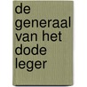 De generaal van het dode leger by Ismail Kadare