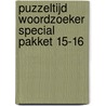 Puzzeltijd Woordzoeker Special pakket 15-16 by Unknown