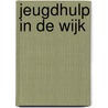 Jeugdhulp in de wijk door Roelof Schellingerhout