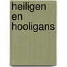 Heiligen en hooligans door Ilke Montag