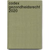 Codex Gezondheidsrecht 2020 door Onbekend