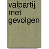 Valpartij met gevolgen door Berend Huisjes