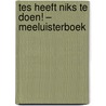 Tes heeft niks te doen! – Meeluisterboek by Anne Maar