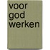 Voor God Werken