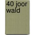 40 joor WALD