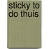Sticky to do thuis