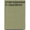 Onderwijsbeleid in Vlaanderen door Roger Standaert