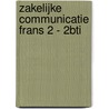Zakelijke communicatie Frans 2 - 2BTI door Ann Knaepen