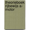 Theorieboek Rijbewijs A- Motor door Onbekend