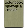 Oefenboek Rijbewijs A - Motor by Unknown