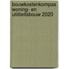 Bouwkostenkompas woning- en utiliteitsbouw 2020 by Marc Hengstmangers