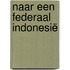 Naar een federaal Indonesië