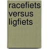 Racefiets versus Ligfiets door Leo Rogier Verberne