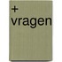 + vragen