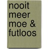 Nooit meer moe & futloos door Timo Hans