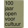 100 jaar open voor cultuur by Sanneke van Hassel