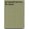 Groepsdynamica, de basis by Jan Remmerswaal