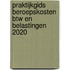 Praktijkgids beroepskosten btw en belastingen 2020