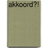 AKKOORD?!