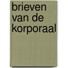 Brieven van de Korporaal door Peter W. Nieuwenhuis