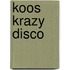 Koos Krazy Disco