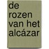 De Rozen van het Alcázar