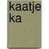 Kaatje Ka