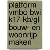 Platform vmbo BWI K17-KB/GL Bouw- en Woonrijp maken door Onbekend