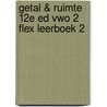 Getal & Ruimte 12e ed vwo 2 FLEX leerboek 2 door Onbekend
