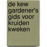 De Kew Gardener's gids voor Kruiden Kweken by Holly Farrell