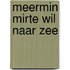 Meermin Mirte wil naar zee