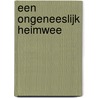 Een ongeneeslijk heimwee by Nico Keuning