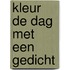 Kleur de dag met een gedicht