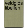 Veldgids libellen door Weia Reinboud