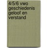 4/5/6 vwo geschiedenis Geloof en verstand door Tom van der Geugten