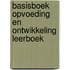 Basisboek Opvoeding en Ontwikkeling Leerboek