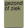 Gezond of ziek by Lammers Mariette