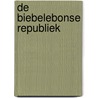 De Biebelebonse Republiek door Dick den Haas