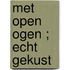 Met open ogen ; Echt gekust