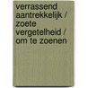 Verrassend aantrekkelijk / Zoete vergetelheid / Om te zoenen door Robyn Grady