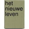 Het Nieuwe Leven by Andrew Murray