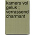 Kamers vol geluk ; Verrassend charmant