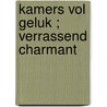 Kamers vol geluk ; Verrassend charmant door Karen Templeton