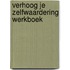 Verhoog je zelfwaardering werkboek