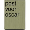 Post voor Oscar door Lisa Manuels