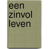 Een zinvol leven door E.J.N. Holstein