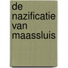 De nazificatie van Maassluis door Maarten van Buuren
