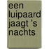 Een luipaard jaagt 's nachts