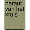 Heraut van het kruis by C. Van Rijswijk